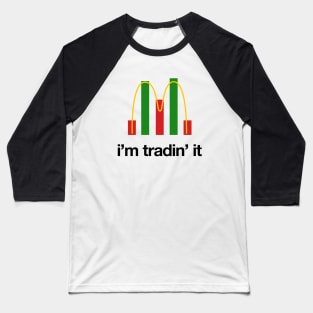 Im Tradin it Baseball T-Shirt